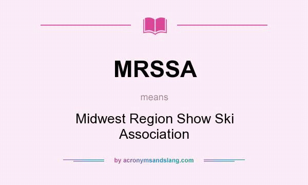 What does MRSSA mean? It stands for Midwest Region Show Ski Association