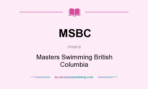 What does MSBC mean? It stands for Masters Swimming British Columbia