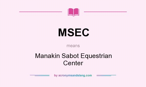 What does MSEC mean? It stands for Manakin Sabot Equestrian Center
