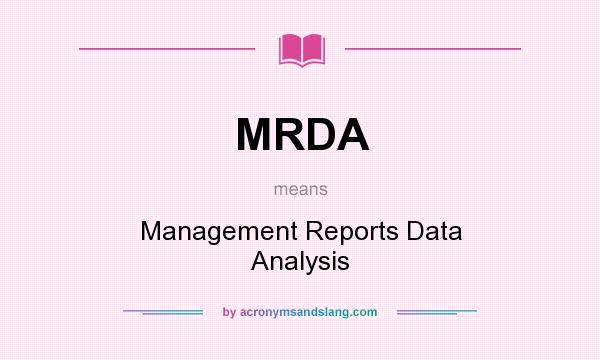 What does MRDA mean? It stands for Management Reports Data Analysis