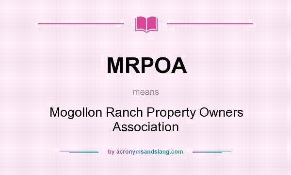 What does MRPOA mean? It stands for Mogollon Ranch Property Owners Association