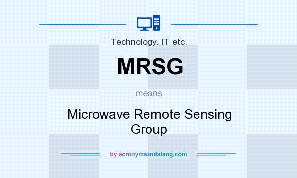 What does MRSG mean? It stands for Microwave Remote Sensing Group