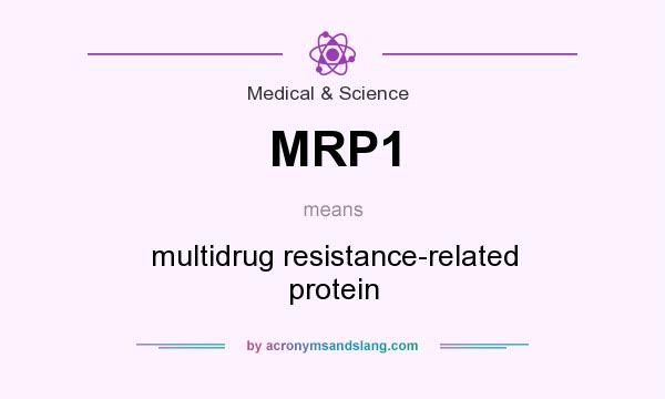 What does MRP1 mean? It stands for multidrug resistance-related protein