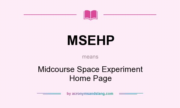 What does MSEHP mean? It stands for Midcourse Space Experiment Home Page