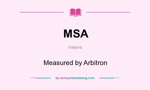 What does MSA mean? It stands for Measured by Arbitron