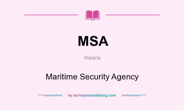 What does MSA mean? It stands for Maritime Security Agency