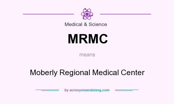 What does MRMC mean? It stands for Moberly Regional Medical Center