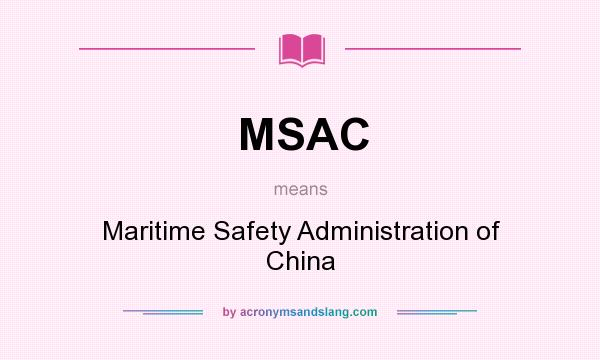 What does MSAC mean? It stands for Maritime Safety Administration of China