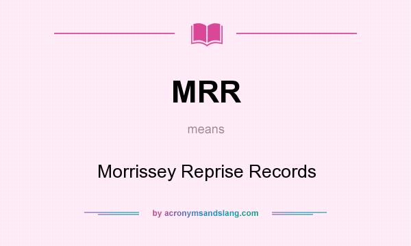 What does MRR mean? It stands for Morrissey Reprise Records