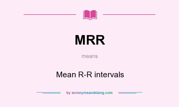What does MRR mean? It stands for Mean R-R intervals