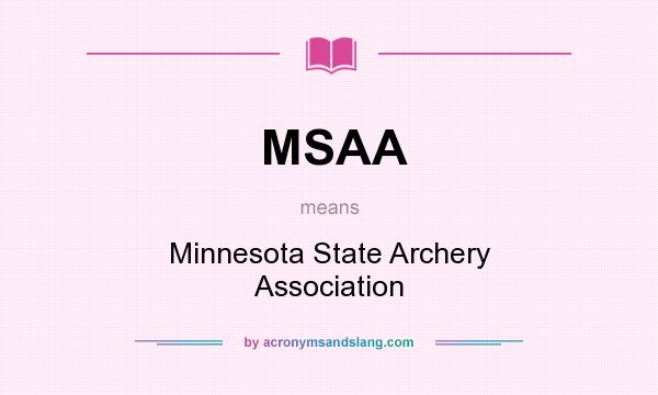 What does MSAA mean? It stands for Minnesota State Archery Association