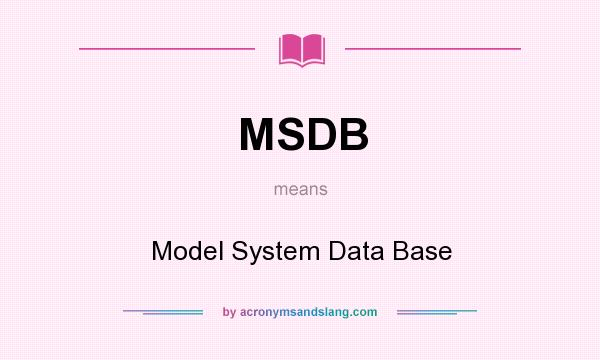 What does MSDB mean? It stands for Model System Data Base