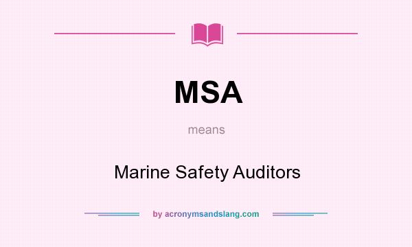 What does MSA mean? It stands for Marine Safety Auditors