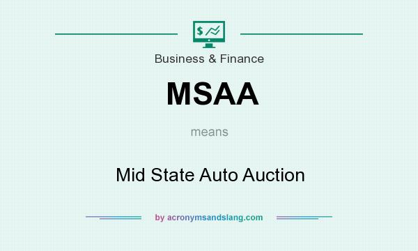 What does MSAA mean? It stands for Mid State Auto Auction