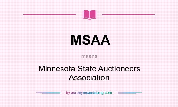 What does MSAA mean? It stands for Minnesota State Auctioneers Association