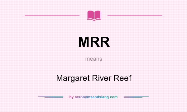 What does MRR mean? It stands for Margaret River Reef