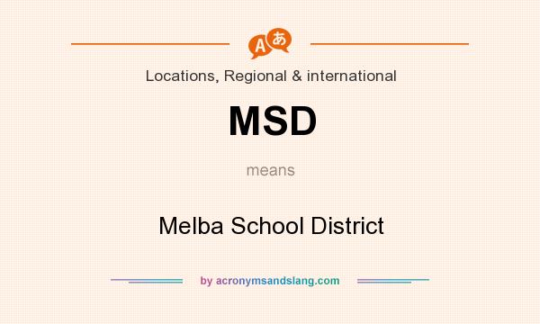 What does MSD mean? It stands for Melba School District