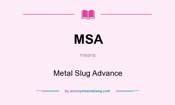 What does MSA mean? It stands for Metal Slug Advance