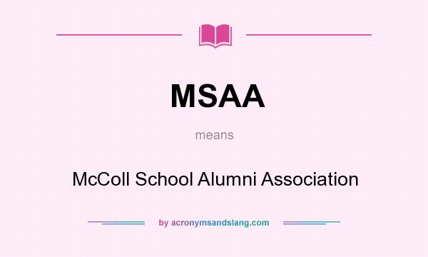 What does MSAA mean? It stands for McColl School Alumni Association