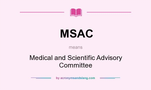 What does MSAC mean? It stands for Medical and Scientific Advisory Committee