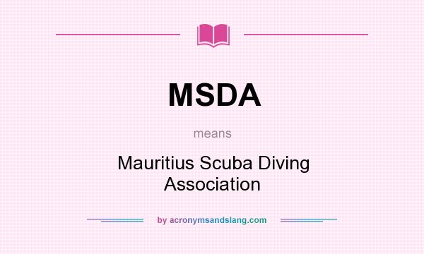 What does MSDA mean? It stands for Mauritius Scuba Diving Association