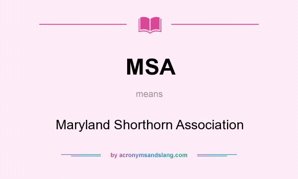 What does MSA mean? It stands for Maryland Shorthorn Association