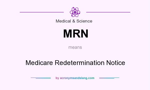 What does MRN mean? It stands for Medicare Redetermination Notice