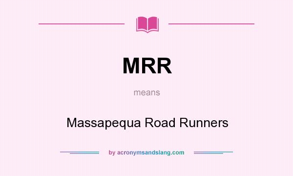 What does MRR mean? It stands for Massapequa Road Runners