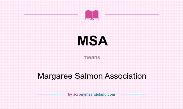 What does MSA mean? It stands for Margaree Salmon Association