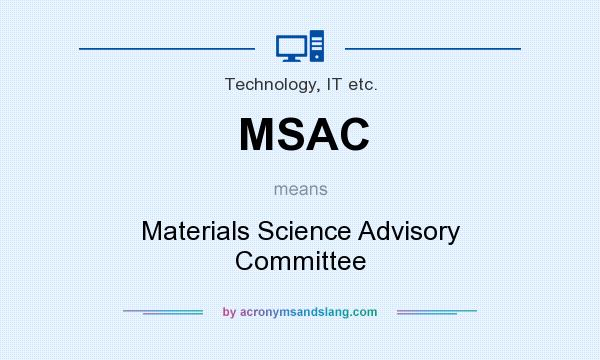 What does MSAC mean? It stands for Materials Science Advisory Committee