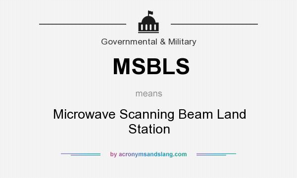 What does MSBLS mean? It stands for Microwave Scanning Beam Land Station