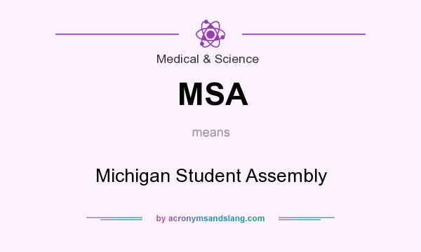 What does MSA mean? It stands for Michigan Student Assembly