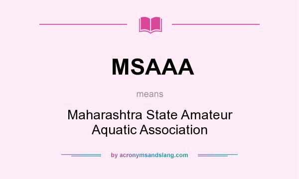What does MSAAA mean? It stands for Maharashtra State Amateur Aquatic Association