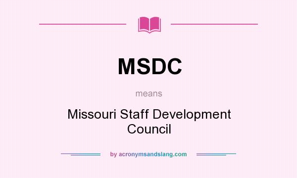 What does MSDC mean? It stands for Missouri Staff Development Council