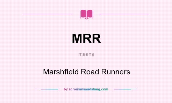What does MRR mean? It stands for Marshfield Road Runners