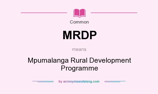 What does MRDP mean? It stands for Mpumalanga Rural Development Programme