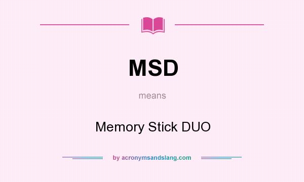 What does MSD mean? It stands for Memory Stick DUO