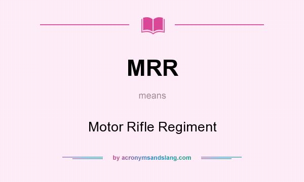 What does MRR mean? It stands for Motor Rifle Regiment