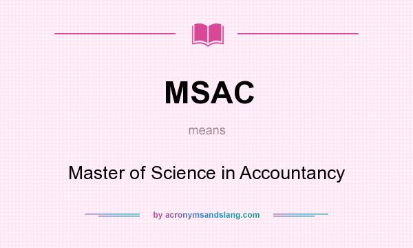 What does MSAC mean? It stands for Master of Science in Accountancy