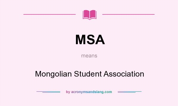 What does MSA mean? It stands for Mongolian Student Association