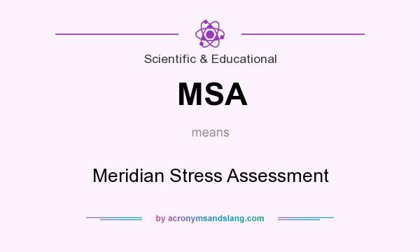 What does MSA mean? It stands for Meridian Stress Assessment