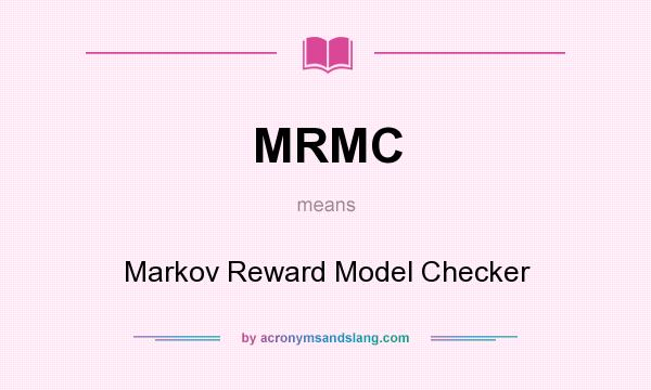 What does MRMC mean? It stands for Markov Reward Model Checker