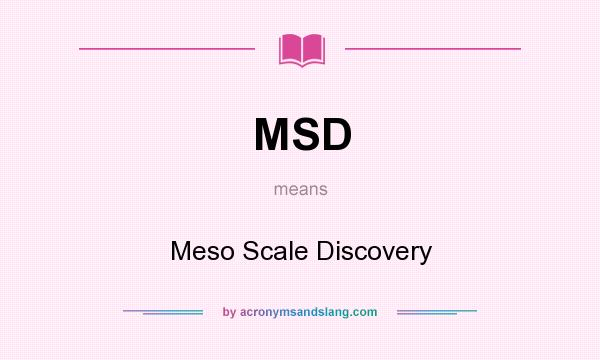 What does MSD mean? It stands for Meso Scale Discovery