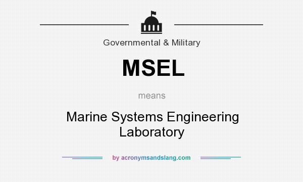 What does MSEL mean? It stands for Marine Systems Engineering Laboratory