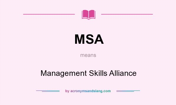 What does MSA mean? It stands for Management Skills Alliance