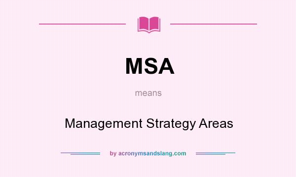 What does MSA mean? It stands for Management Strategy Areas