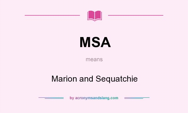 What does MSA mean? It stands for Marion and Sequatchie