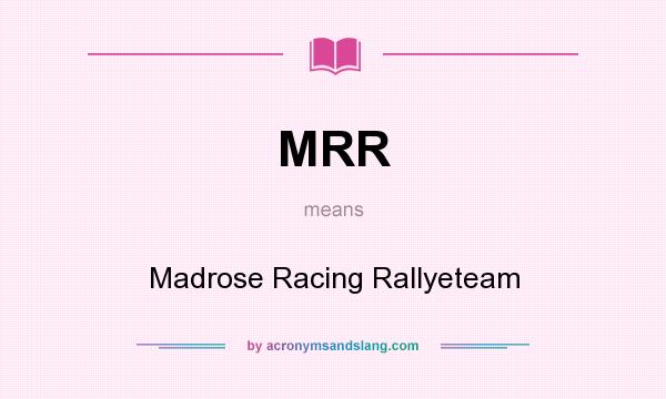 What does MRR mean? It stands for Madrose Racing Rallyeteam