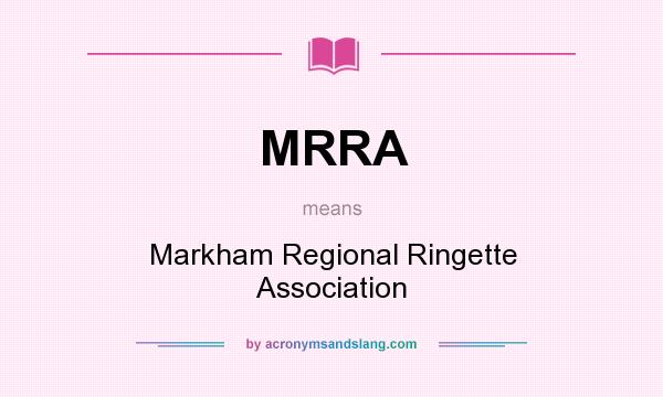 What does MRRA mean? It stands for Markham Regional Ringette Association