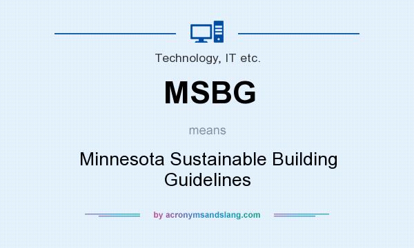 What does MSBG mean? It stands for Minnesota Sustainable Building Guidelines